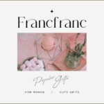 フランフランの人気商品から選ぶ誕生日プレゼント|女友達や彼女の誕生日におすすめ